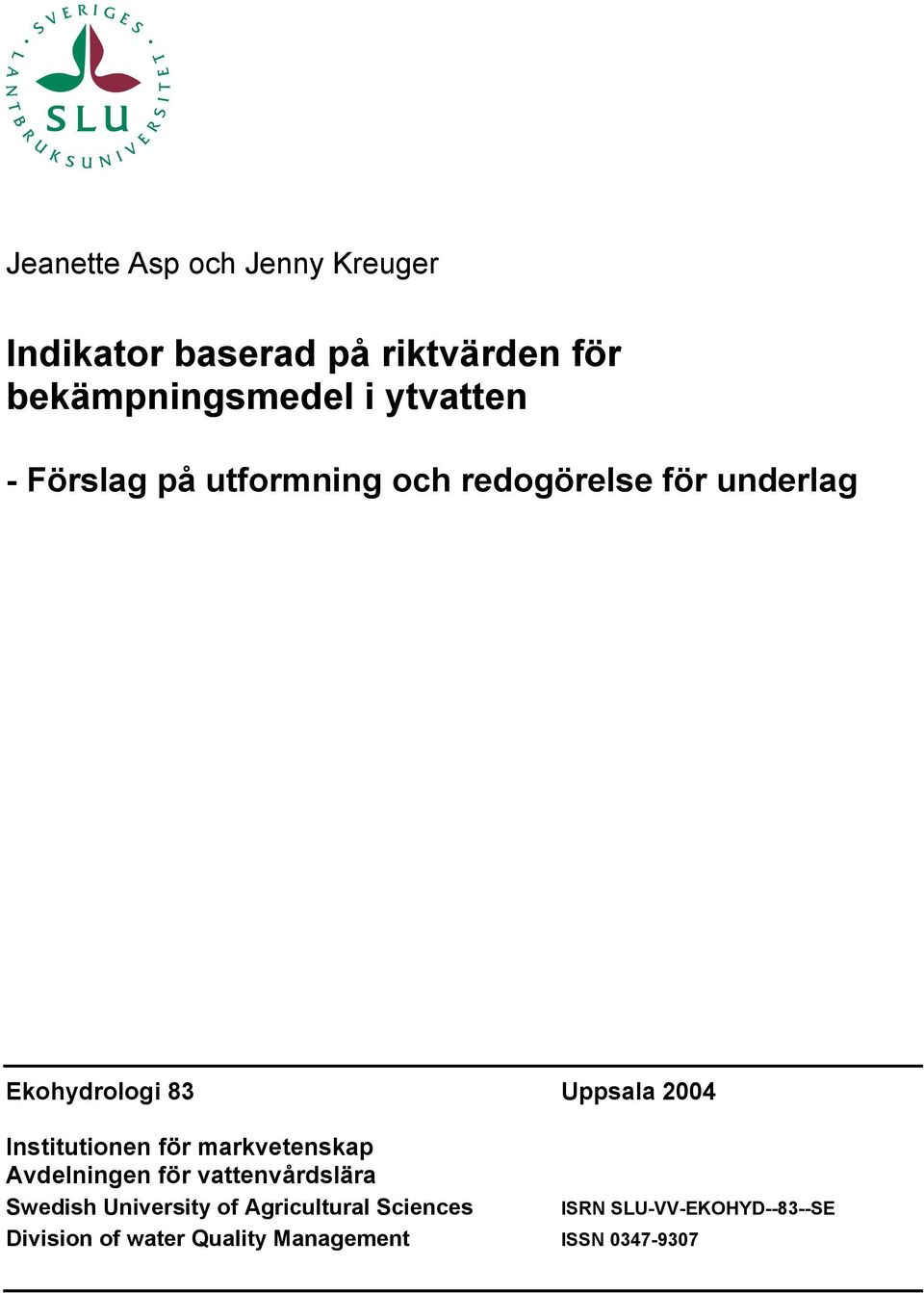 Institutionen för markvetenskap Avdelningen för vattenvårdslära Swedish University of