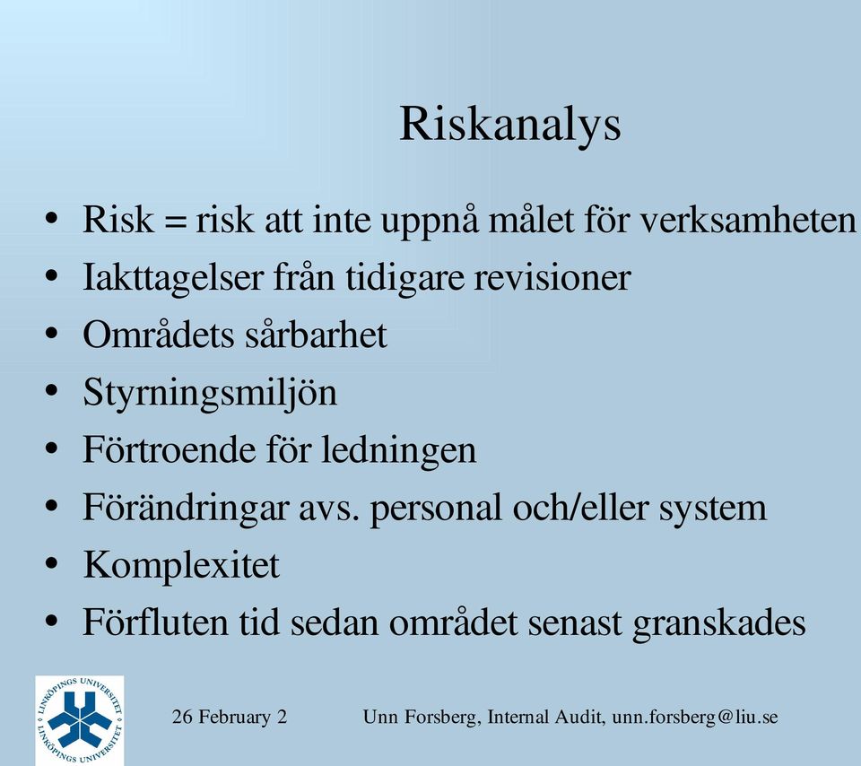 Styrningsmiljön Förtroende för ledningen Förändringar avs.