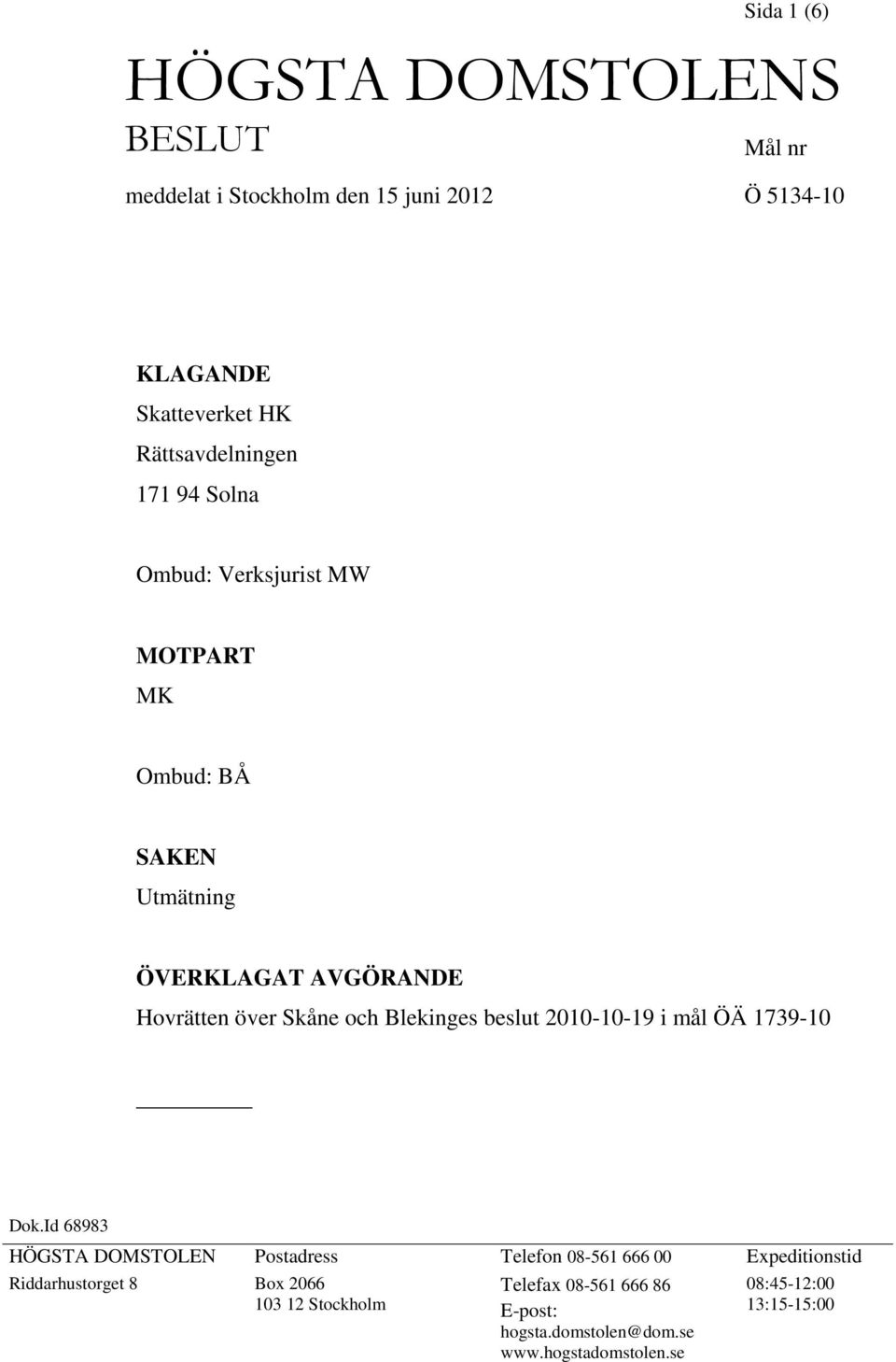 Skåne och Blekinges beslut 2010-10-19 i mål ÖÄ 1739-10 Dok.