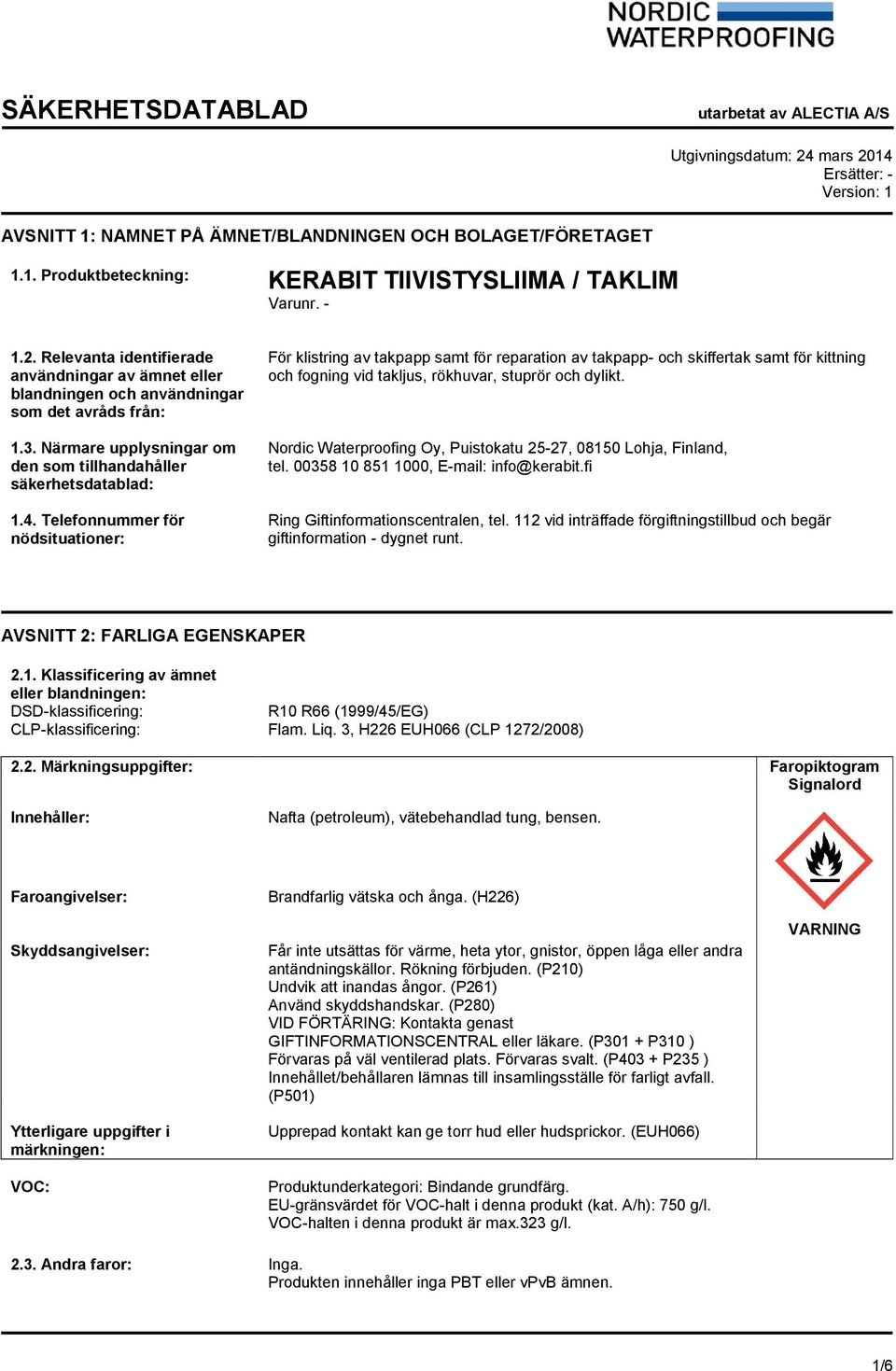 Telefonnummer för nödsituationer: För klistring av takpapp samt för reparation av takpapp- och skiffertak samt för kittning och fogning vid takljus, rökhuvar, stuprör och dylikt.