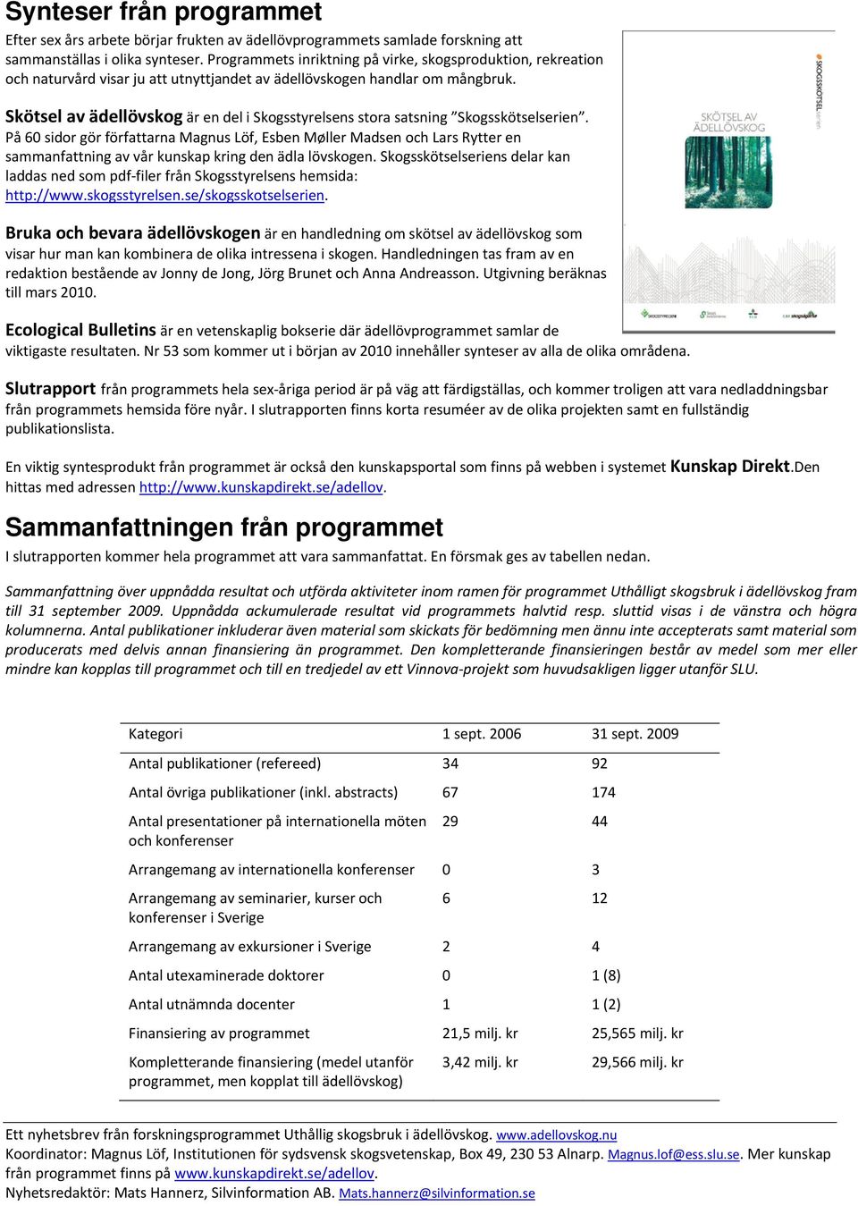 Skötsel av ädellövskog är en del i Skogsstyrelsens stora satsning Skogsskötselserien.