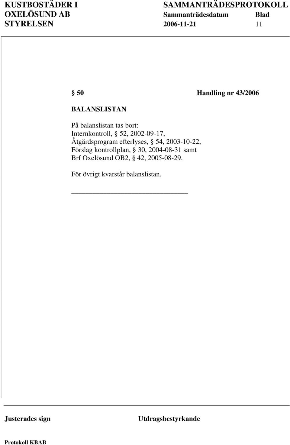 Åtgärdsprogram efterlyses, 54, 2003-10-22, Förslag kontrollplan,