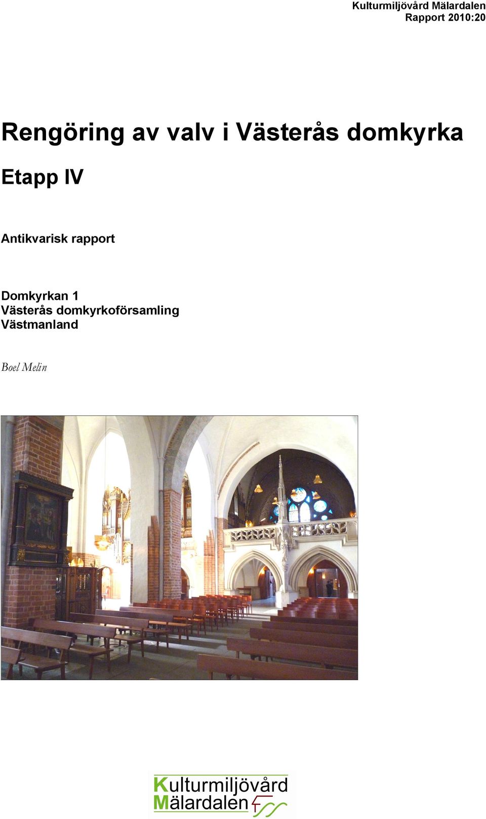 Etapp IV Antikvarisk rapport Domkyrkan 1