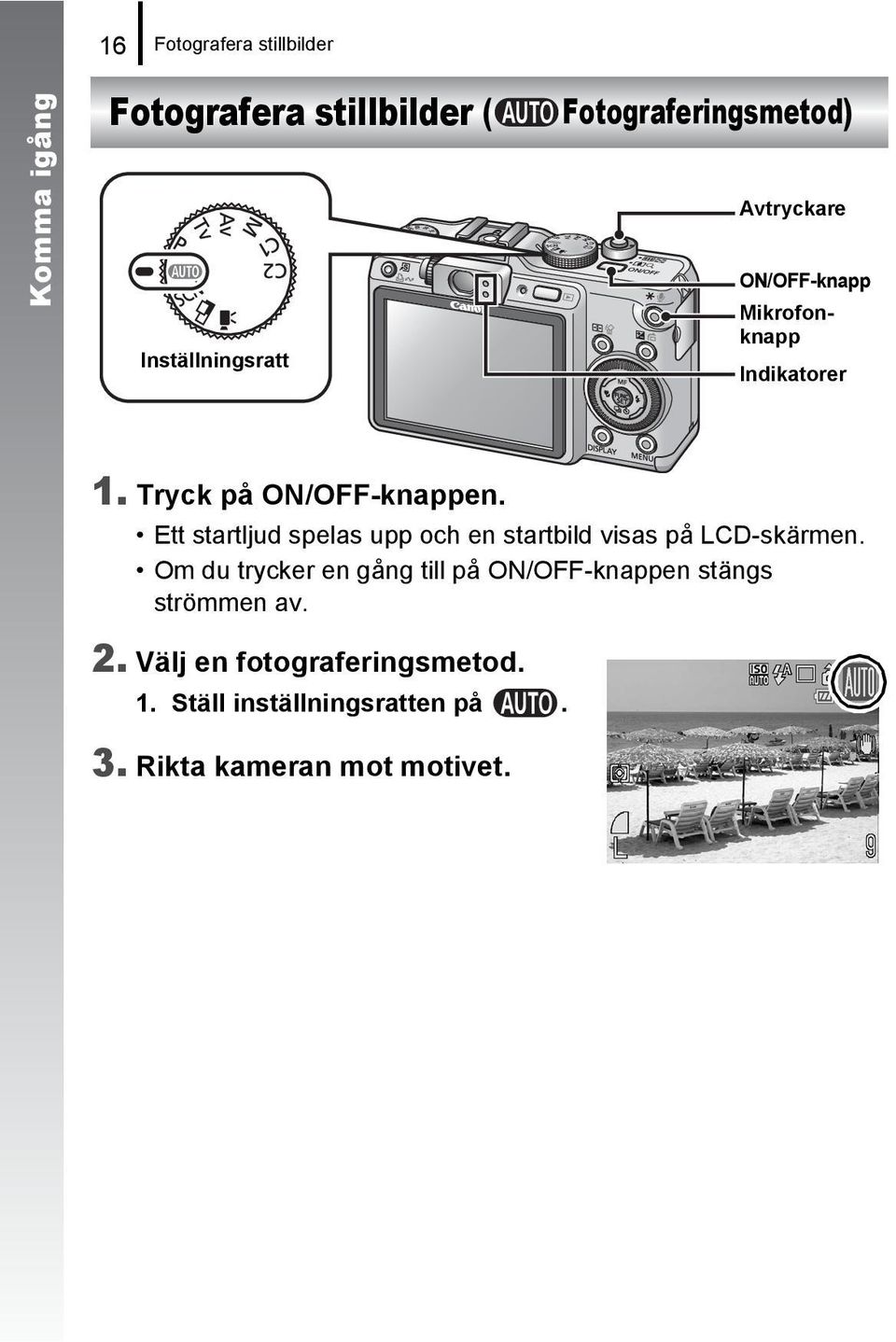 Ett startljud spelas upp och en startbild visas på LCD-skärmen.