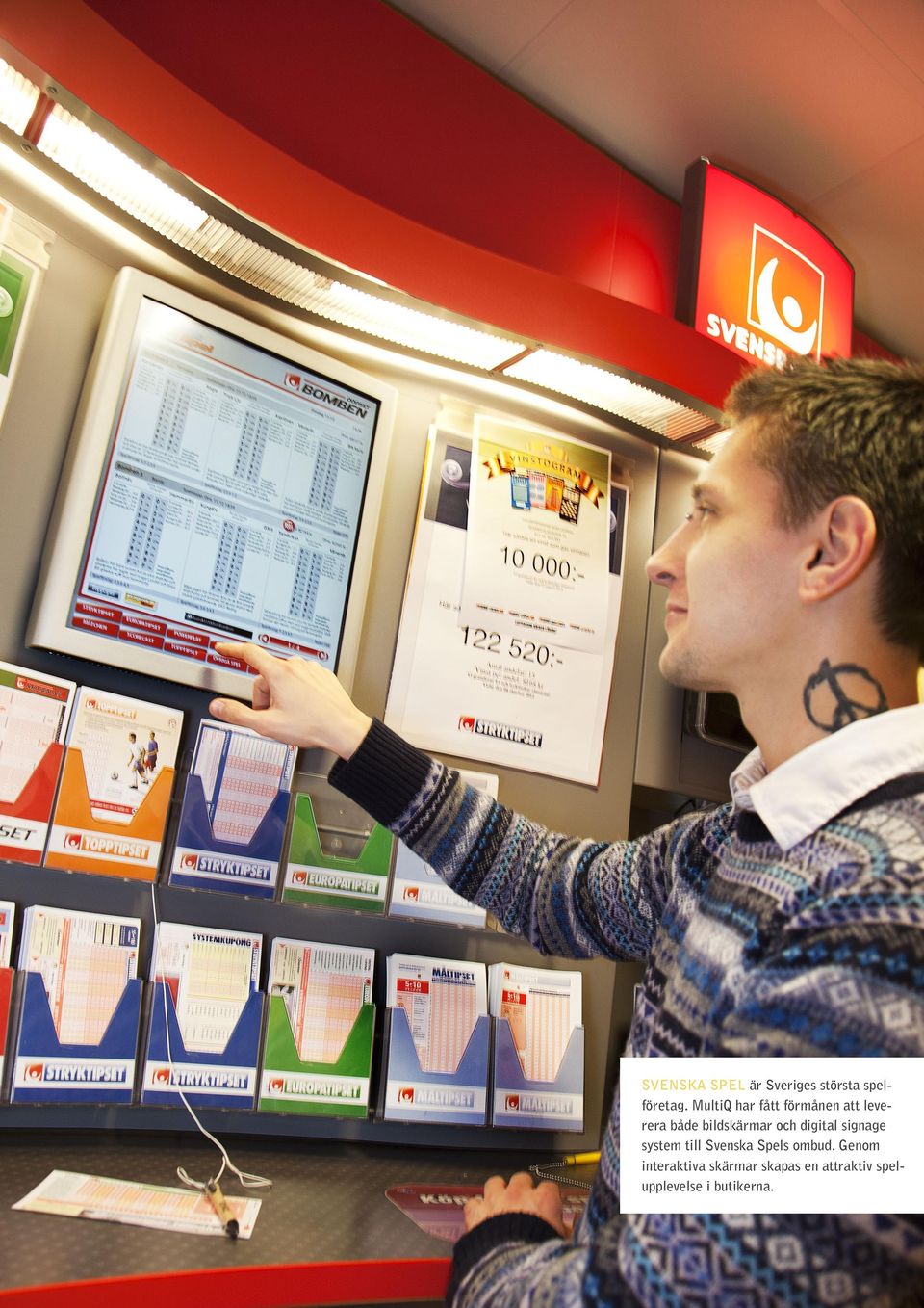 och digital signage system till Svenska Spels ombud.