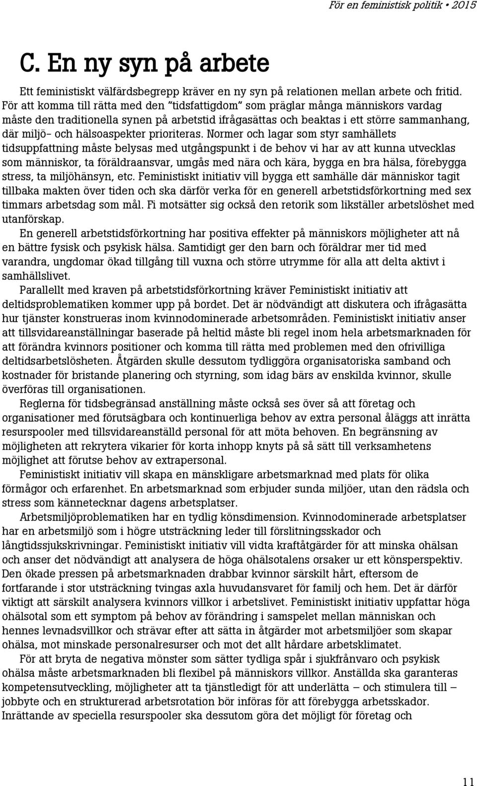 hälsoaspekter prioriteras.