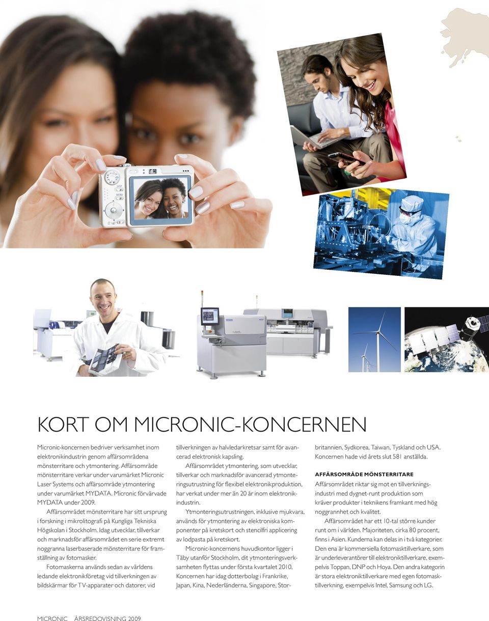 Affärsområdet mönsterritare har sitt ursprung i forskning i mikrolitografi på Kungliga Tekniska Högskolan i Stockholm.
