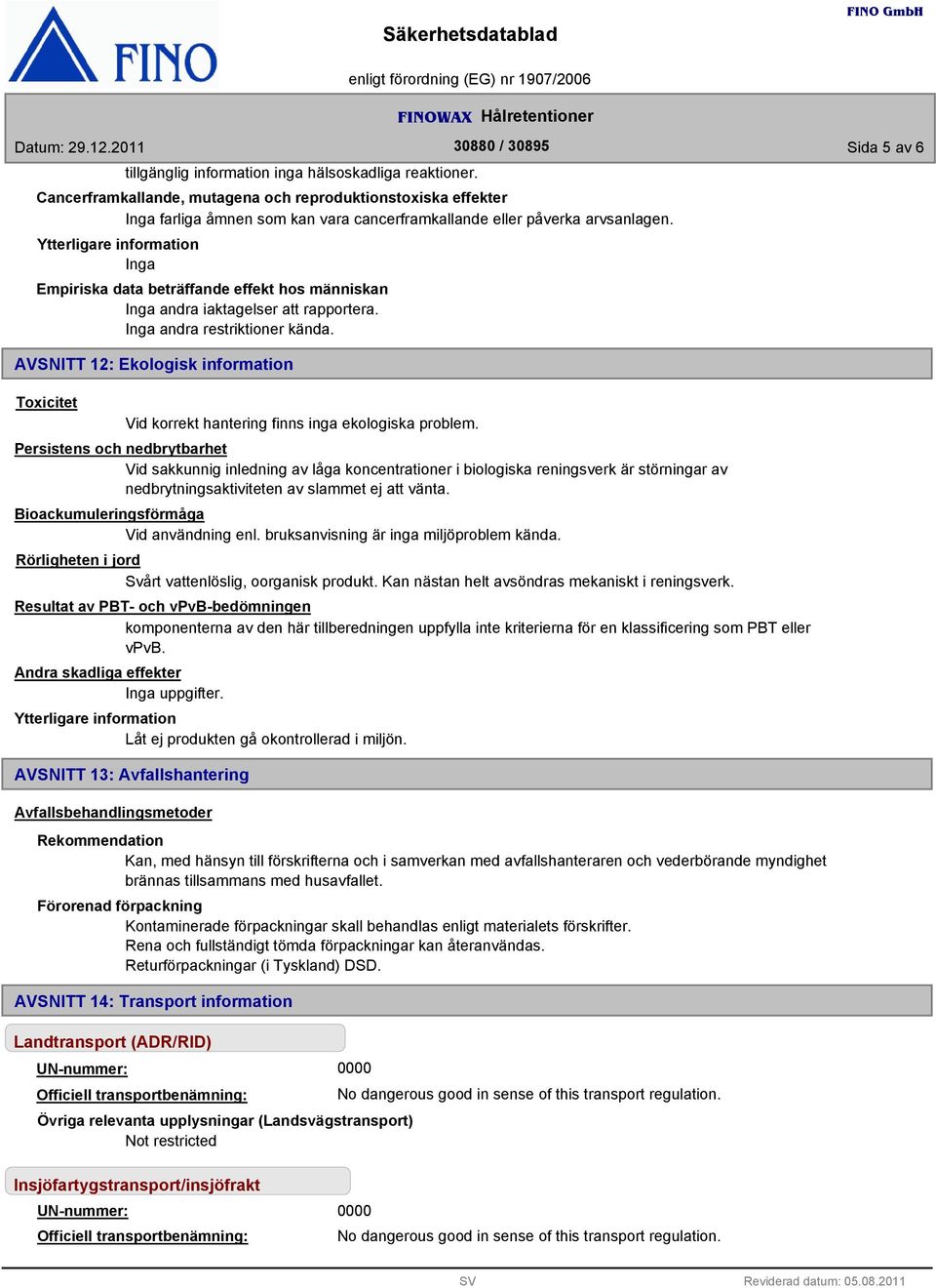 Empiriska data beträffande effekt hos människan andra iaktagelser att rapportera. andra restriktioner kända.