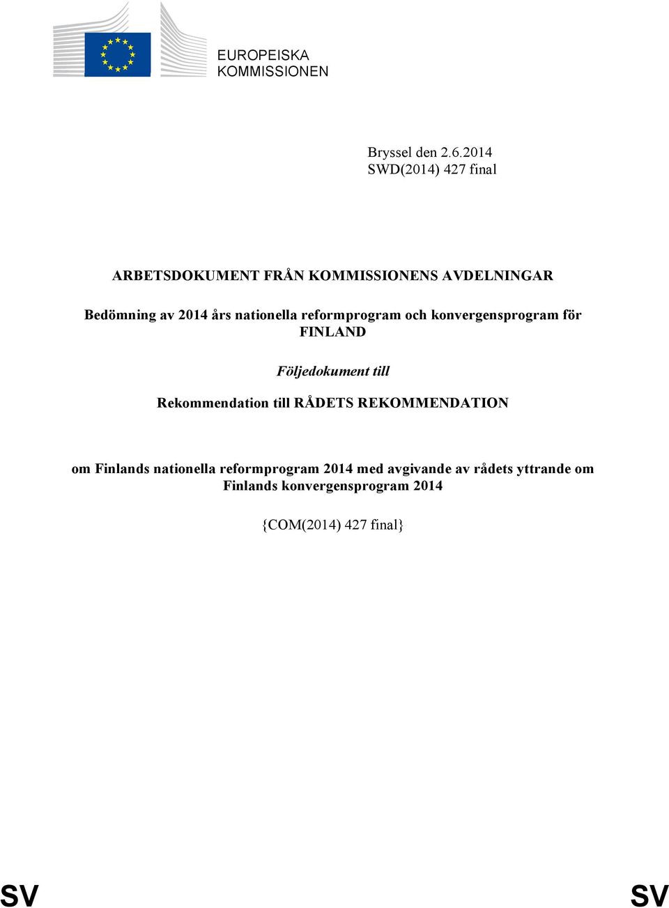 nationella reformprogram och konvergensprogram för FINLAND Följedokument till Rekommendation till