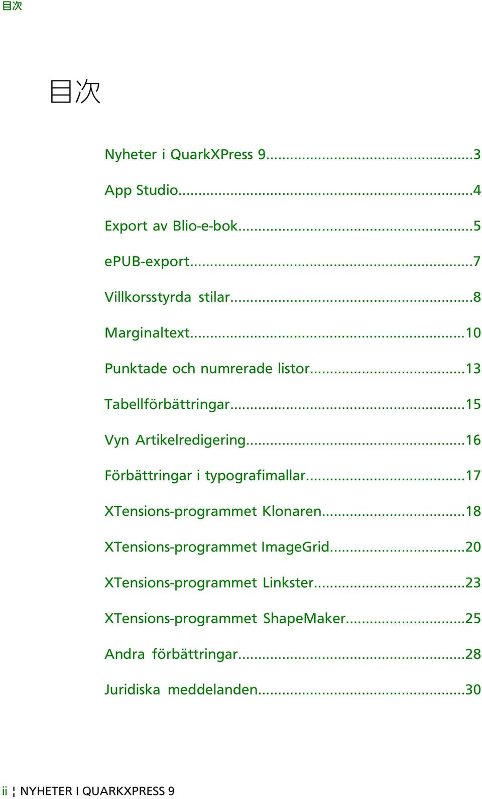 ..16 Förbättringar i typografimallar...17 XTensions-programmet Klonaren...18 XTensions-programmet ImageGrid.