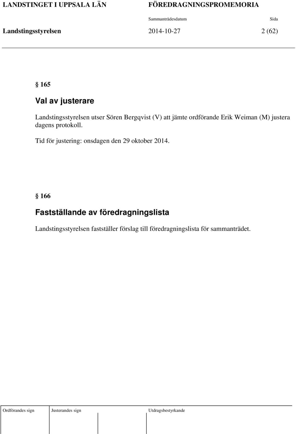 protokoll. Tid för justering: onsdagen den 29 oktober 2014.