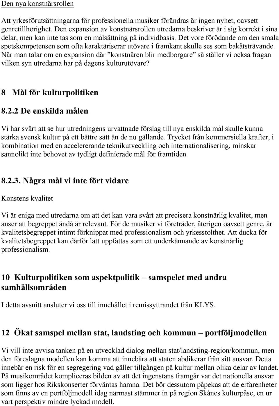 Det vore förödande om den smala spetskompetensen som ofta karaktäriserar utövare i framkant skulle ses som bakåtsträvande.