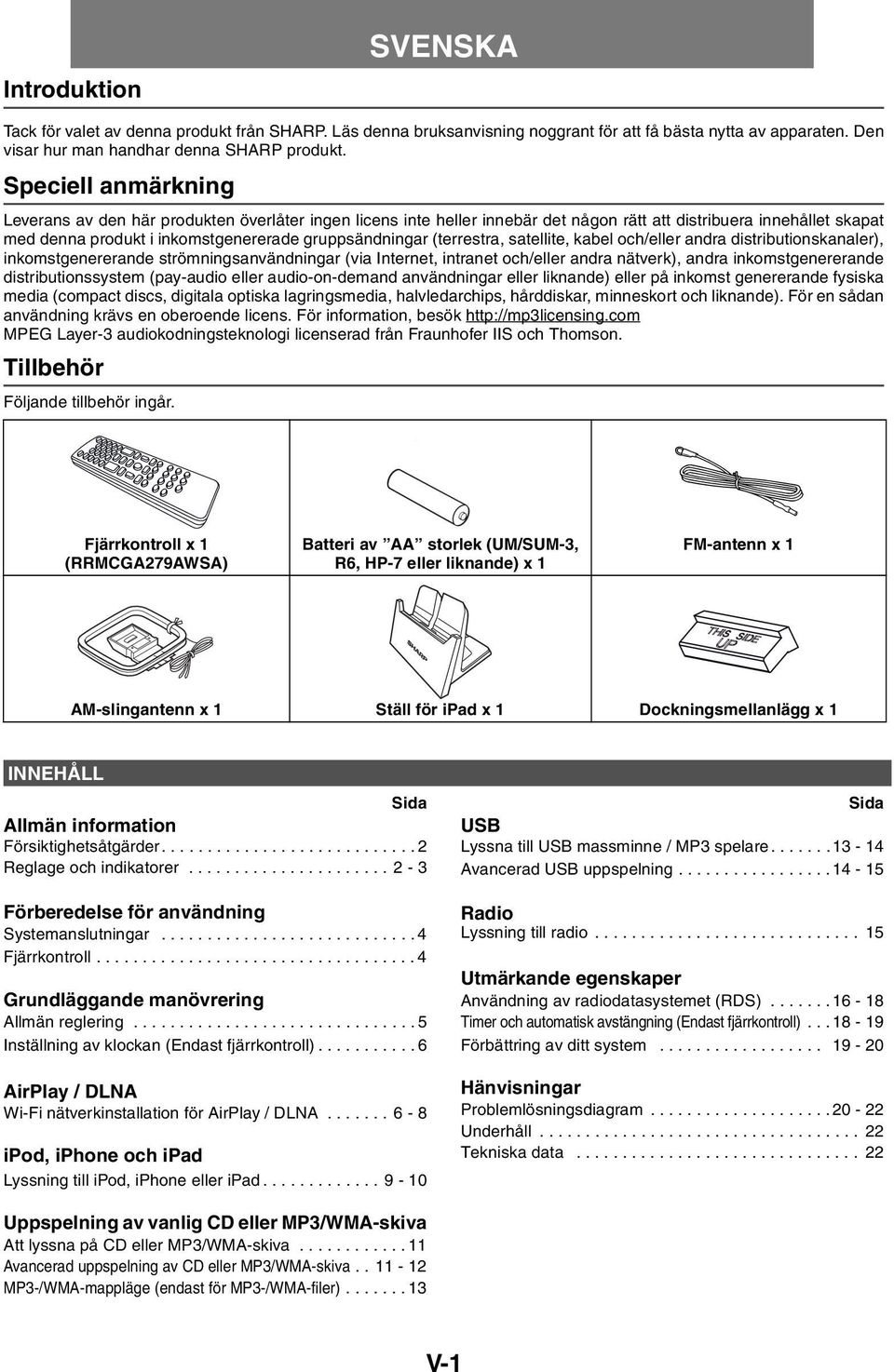 (terrestra, satellite, kabel och/eller andra distributionskanaler), inkomstgenererande strömningsanvändningar (via Internet, intranet och/eller andra nätverk), andra inkomstgenererande