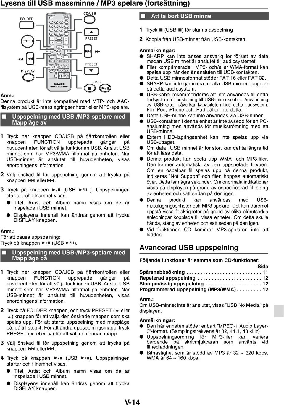 Uppspelning med USB-/MP3-spelare med Mappläge av 1 Tryck ner knappen CD/USB på fjärrkontrollen eller knappen FUNCTION upprepade gånger på huvudenheten för att välja funktionen USB.