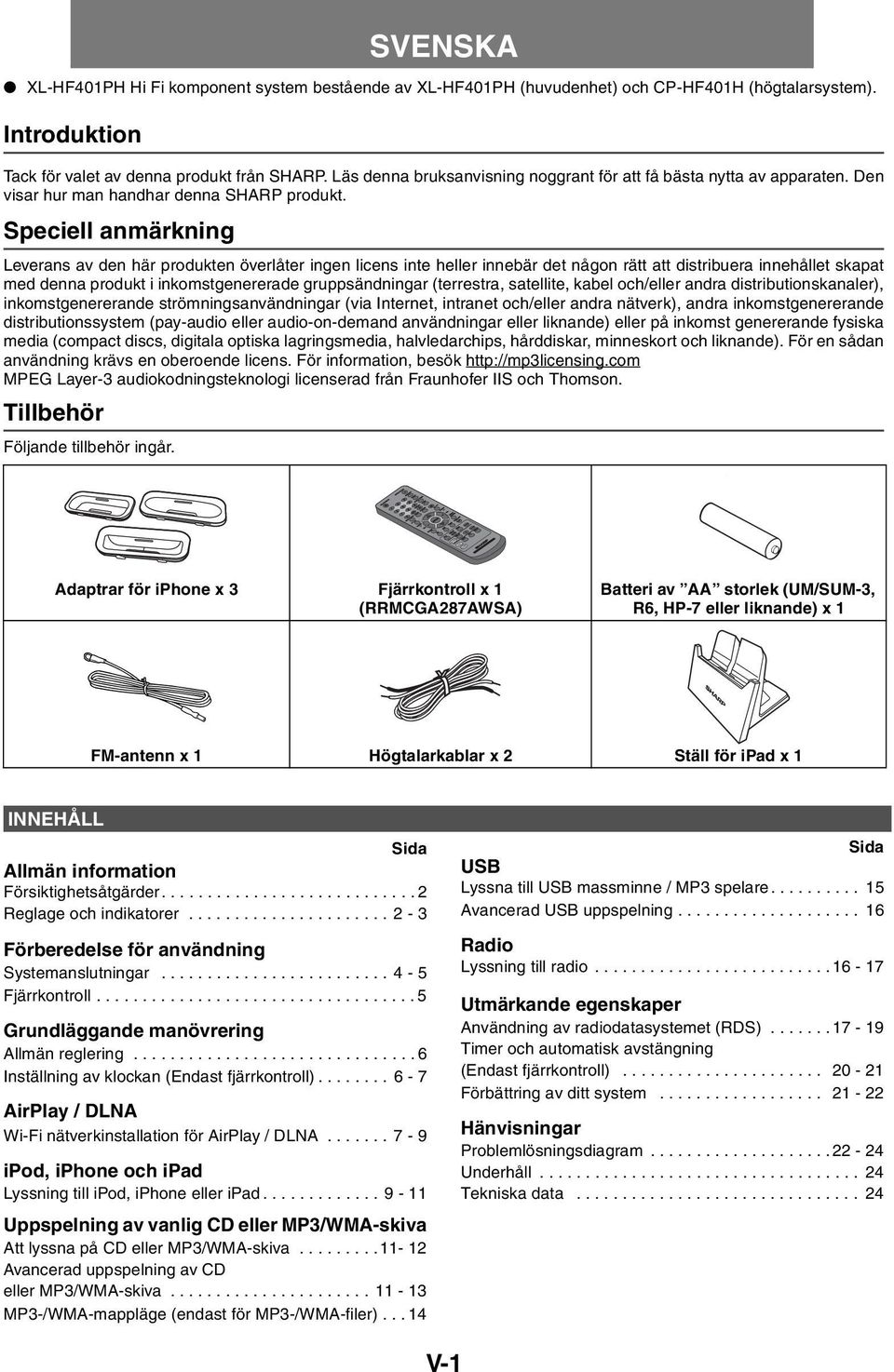 Speciell anmärkning Leverans av den här produkten överlåter ingen licens inte heller innebär det någon rätt att distribuera innehållet skapat med denna produkt i inkomstgenererade gruppsändningar