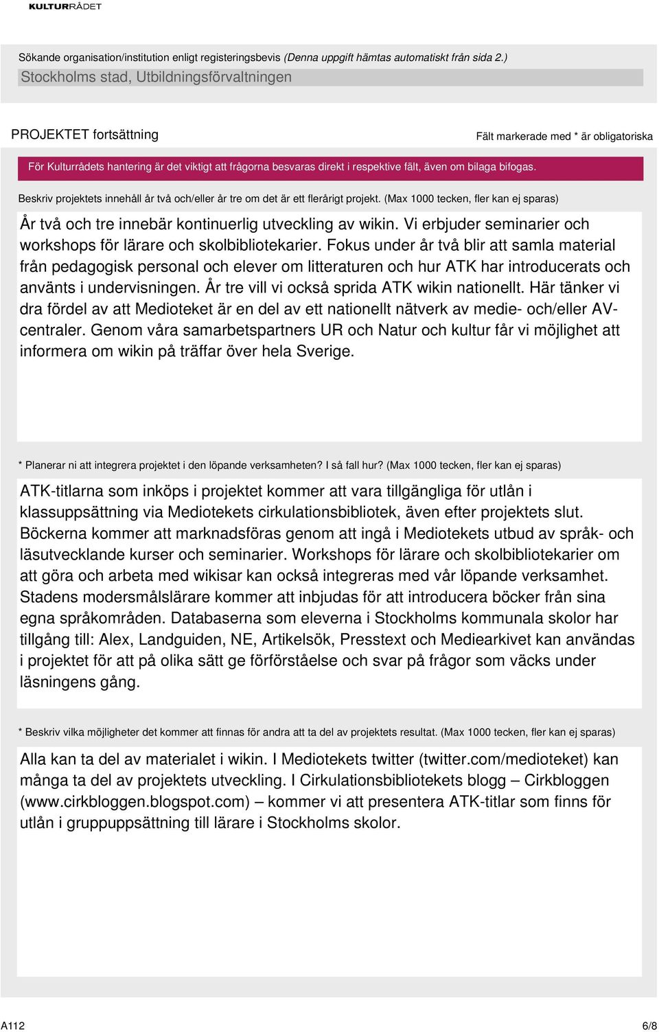 Fokus under år två blir att samla material från pedagogisk personal och elever om litteraturen och hur ATK har introducerats och använts i undervisningen.