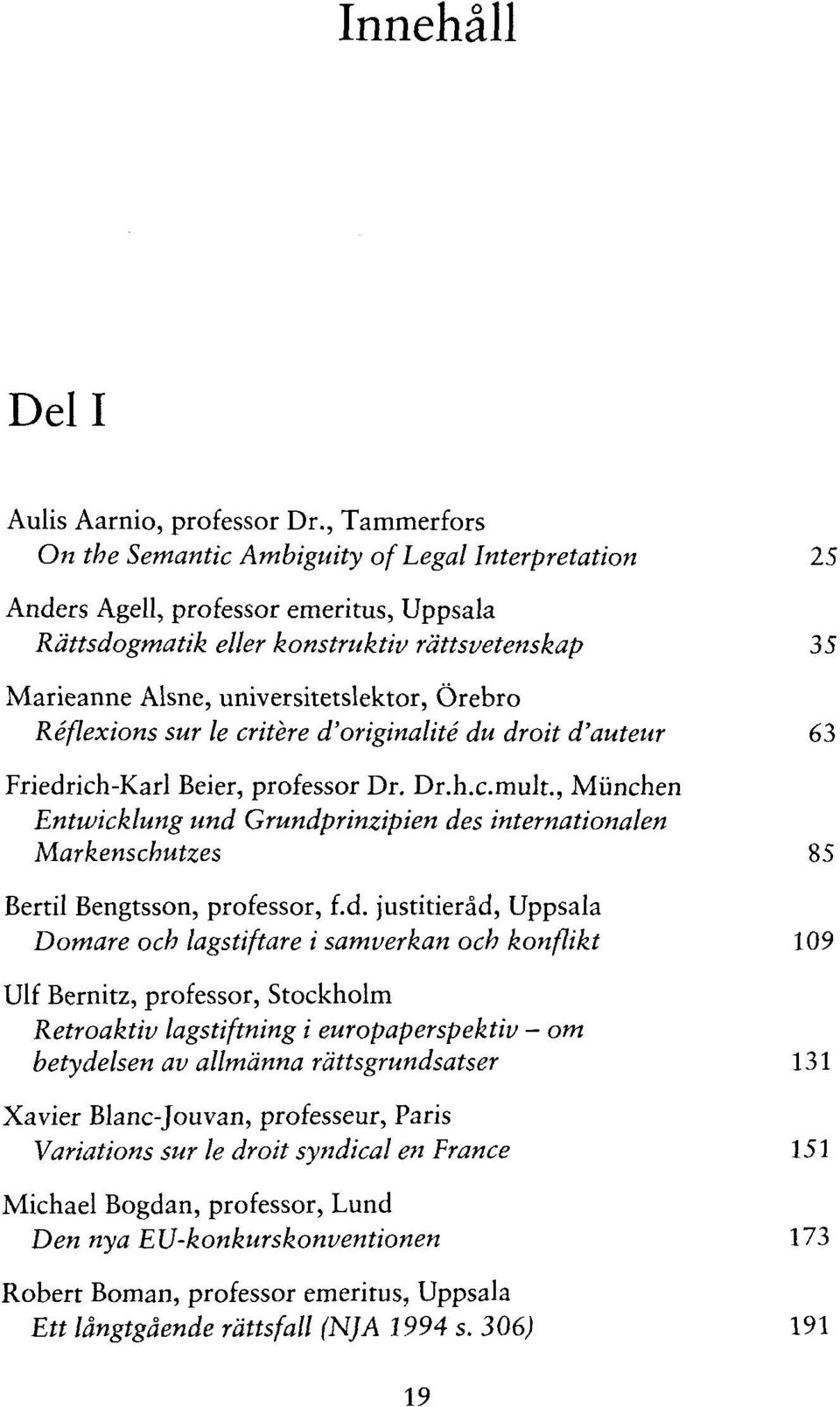 Örebro Reflexions sur le critére d'originalite du droit d'auteur 63 Friedrich-Karl Beier, professor Dr. Dr.h.c.mult.