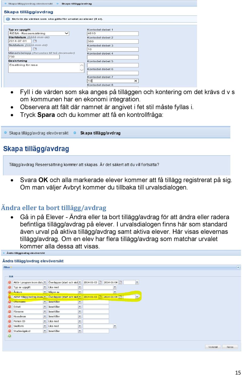 Om man väljer Avbryt kommer du tillbaka till urvalsdialogen.