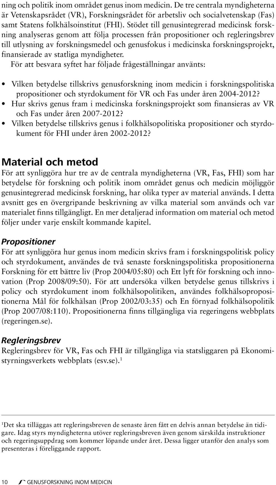 forskningsprojekt, finansierade av statliga myndigheter.