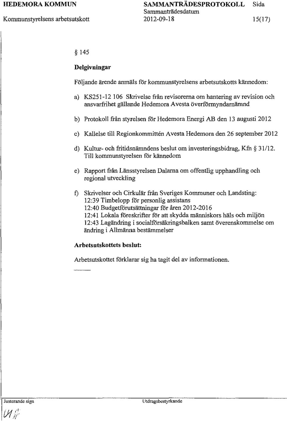 september 2012 d) Kultur- och fritidsnämndens beslut om investeringsbidrag, Kfu 31112.