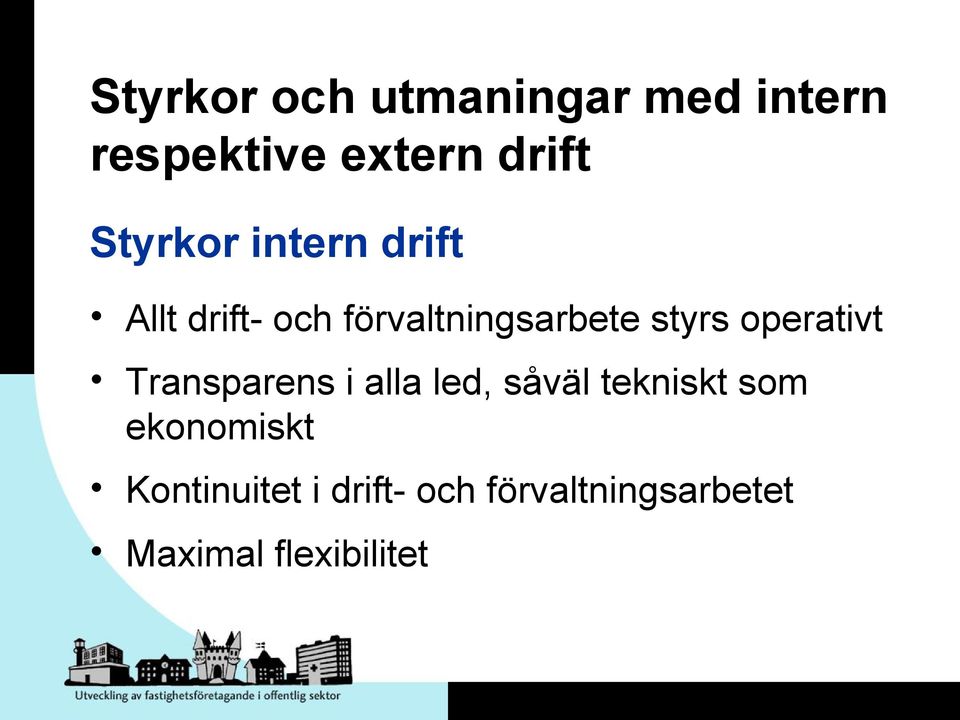 operativt Transparens i alla led, såväl tekniskt som