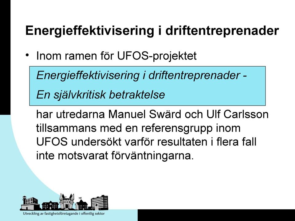 utredarna Manuel Swärd och Ulf Carlsson tillsammans med en referensgrupp