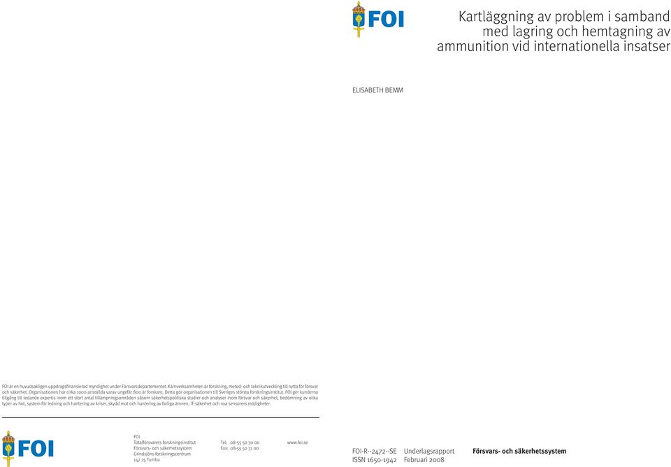 Detta gör organisationen till Sveriges största forskningsinstitut.