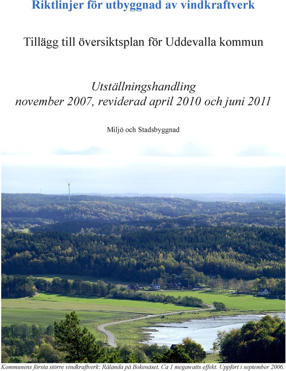 april 2010 och juni 2011 Miljö och Stadsbyggnad Kommunens första större