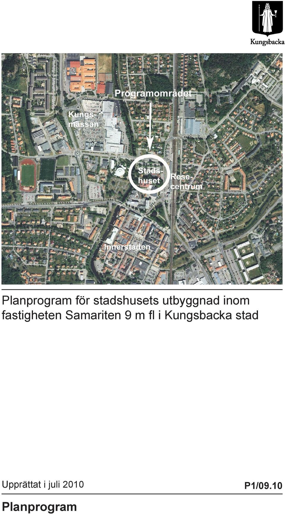 Upprättat i juli 2010 Planprogram Inkomna