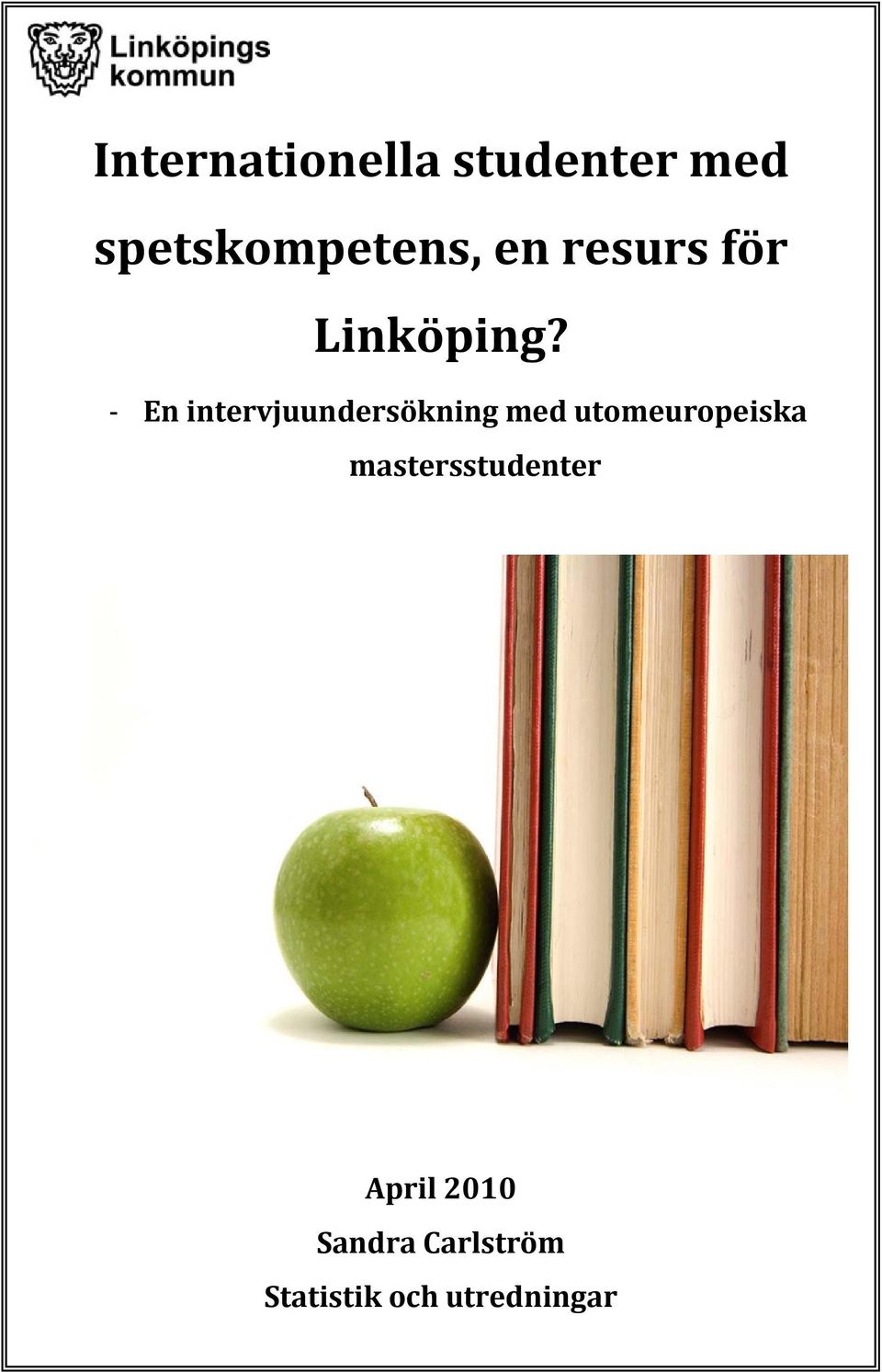 En intervjuundersökning med utomeuropeiska