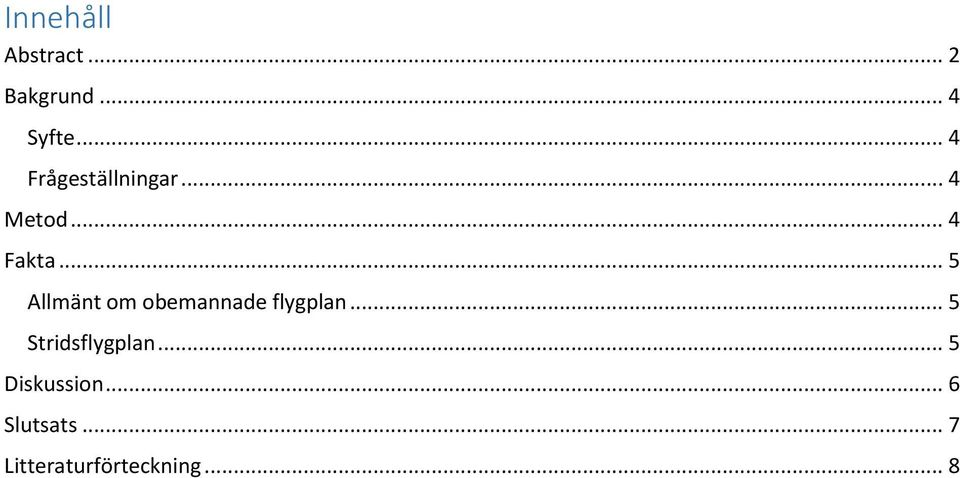 .. 5 Allmänt om obemannade flygplan.