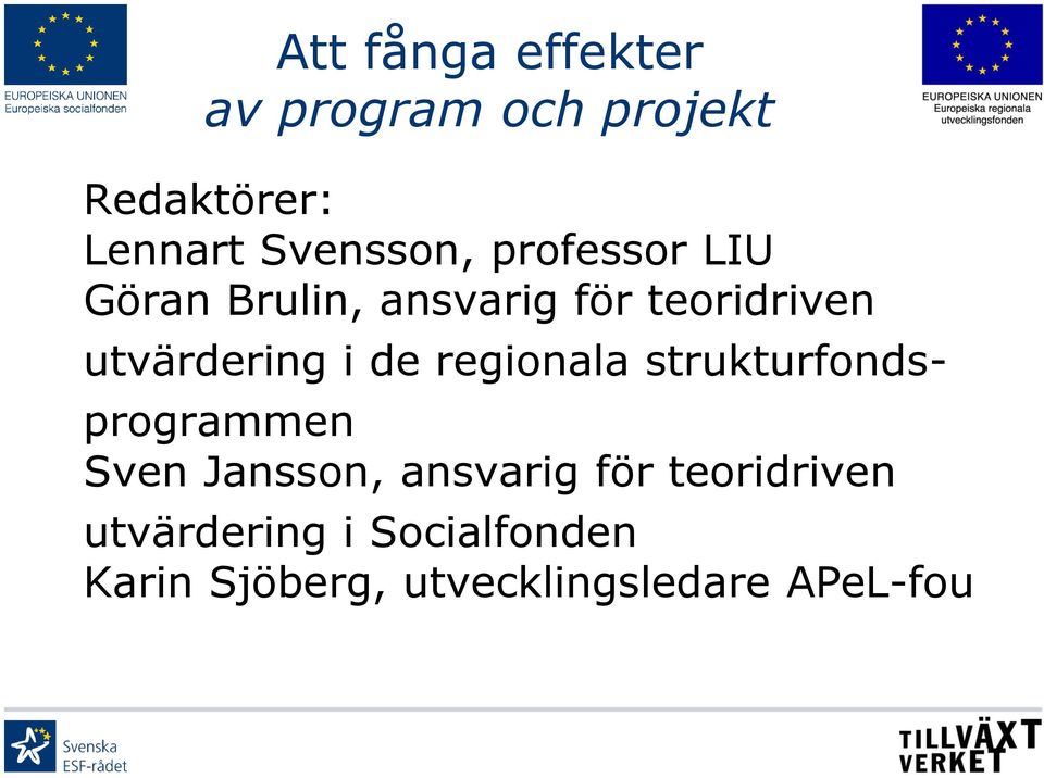 regionala strukturfonds- programmen Sven Jansson, ansvarig för