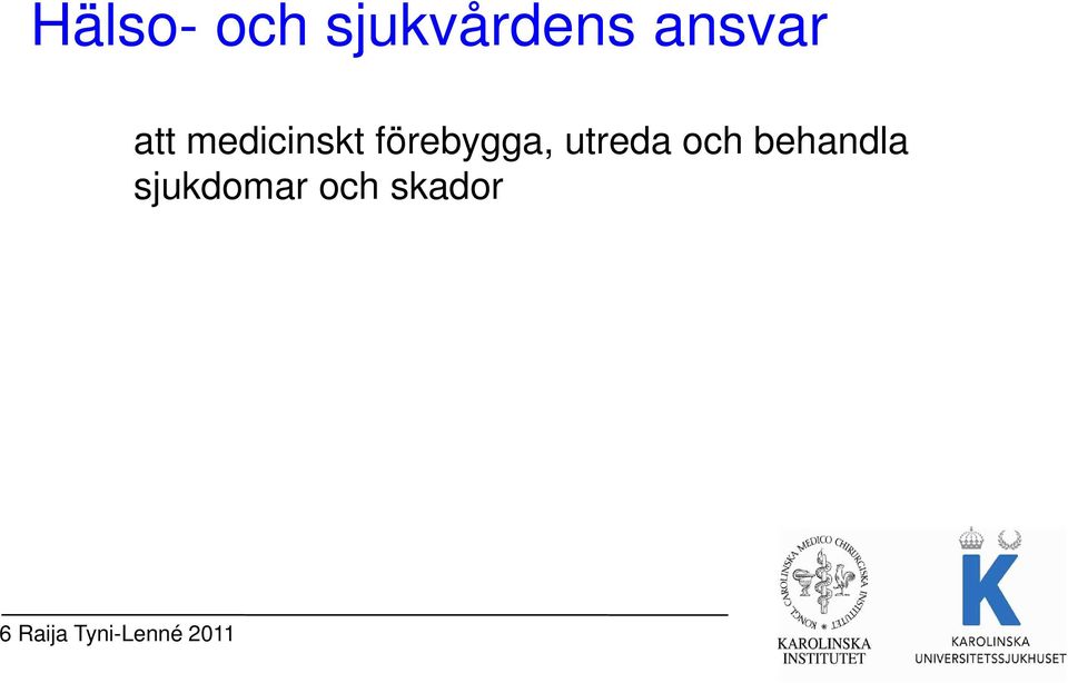 utreda och behandla sjukdomar