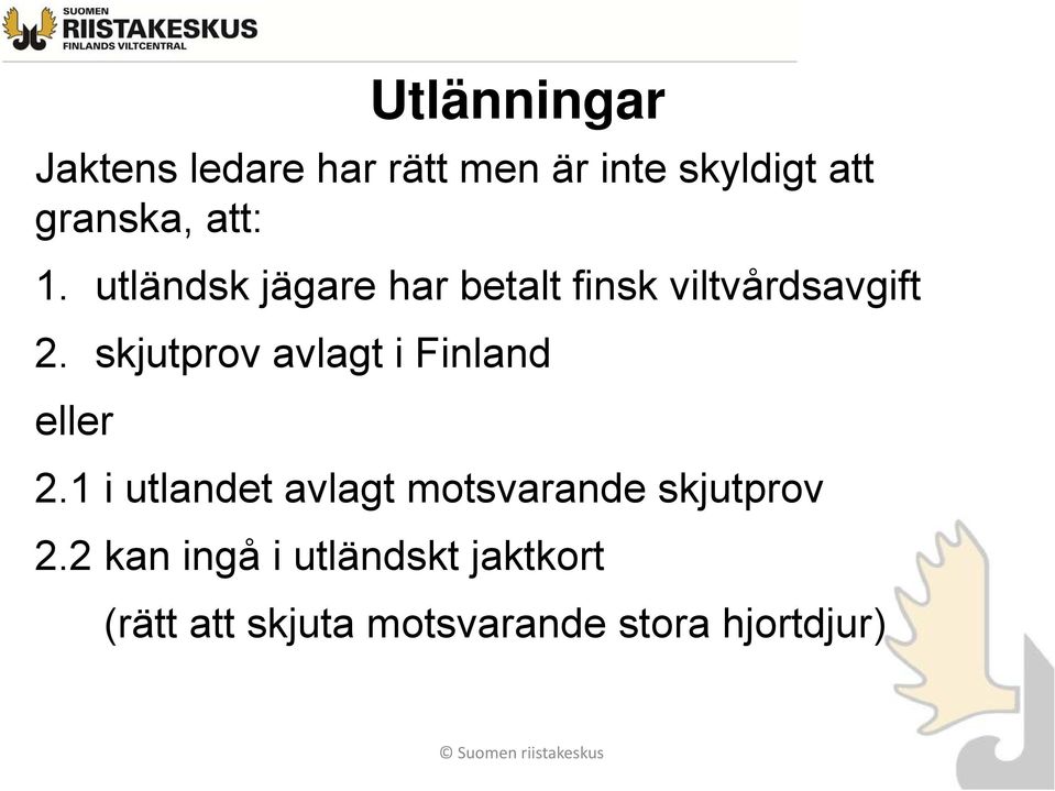 skjutprov avlagt i Finland eller 2.