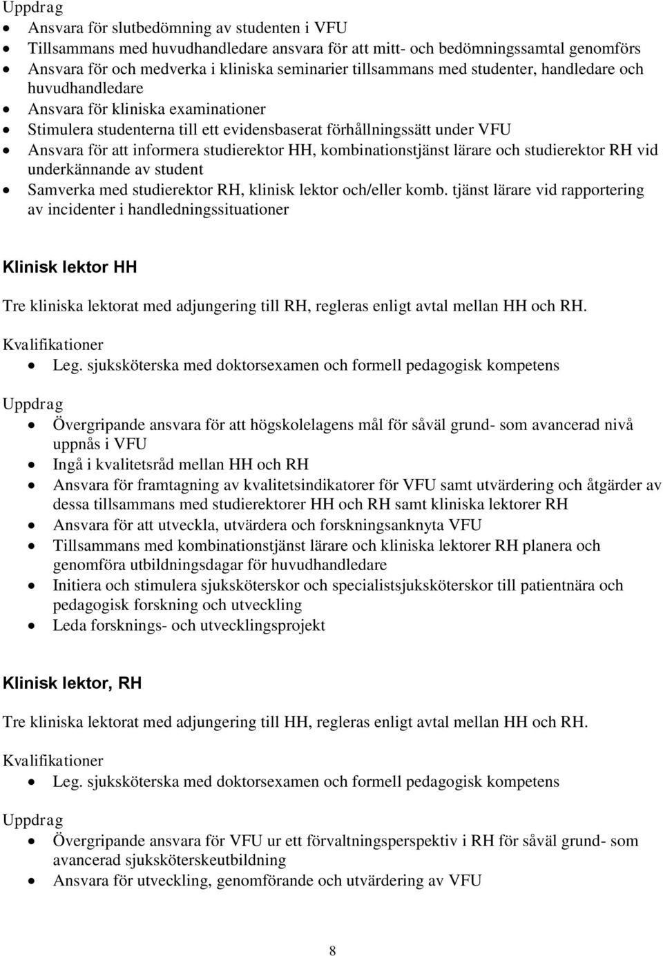 kombinationstjänst lärare och studierektor RH vid underkännande av student Samverka med studierektor RH, klinisk lektor och/eller komb.