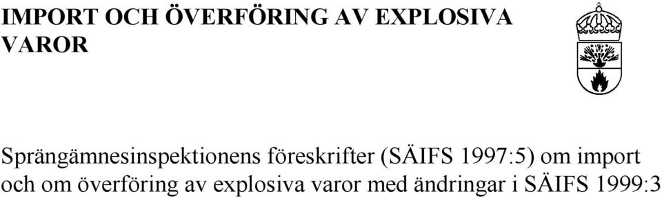 (SÄIFS 1997:5) om import och om överföring