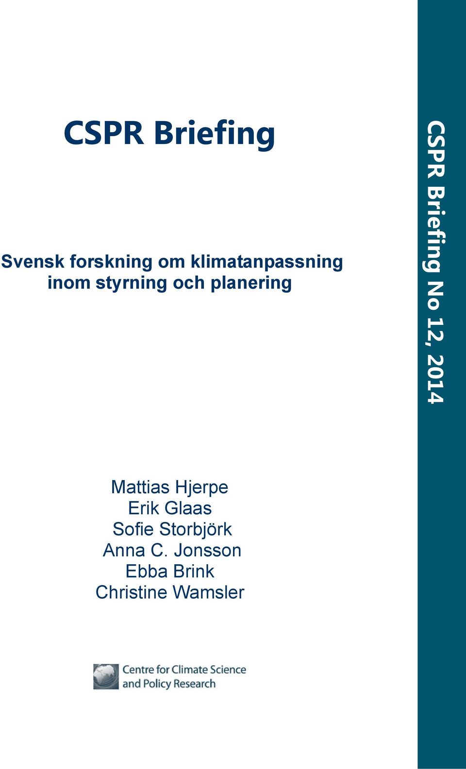 CSPR Briefing No 12, 2014 Mattias Hjerpe Erik