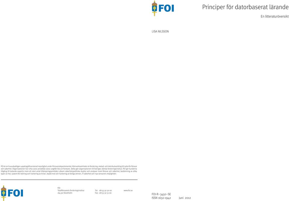 Detta gör organisationen till Sveriges största forskningsinstitut.