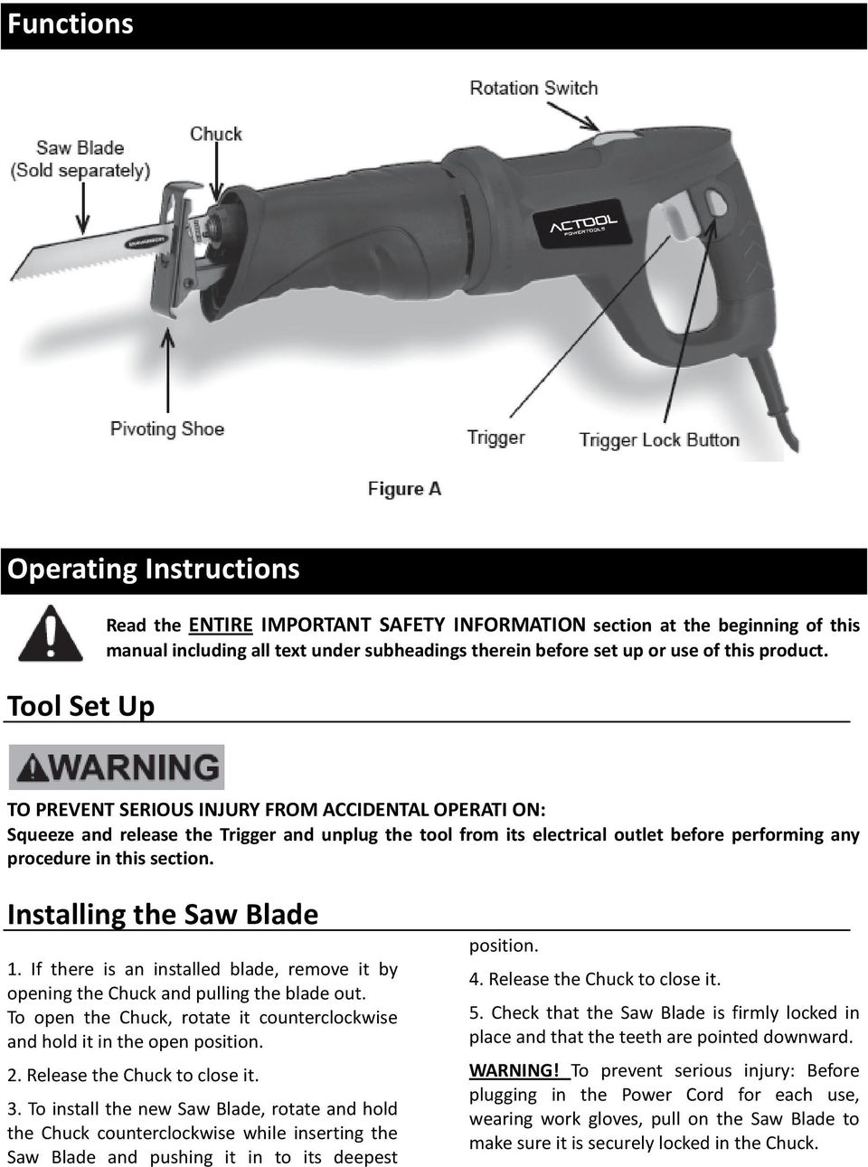 Installing the Saw Blade 1. If there is an installed blade, remove it by opening the Chuck and pulling the blade out. To open the Chuck, rotate it counterclockwise and hold it in the open position. 2.