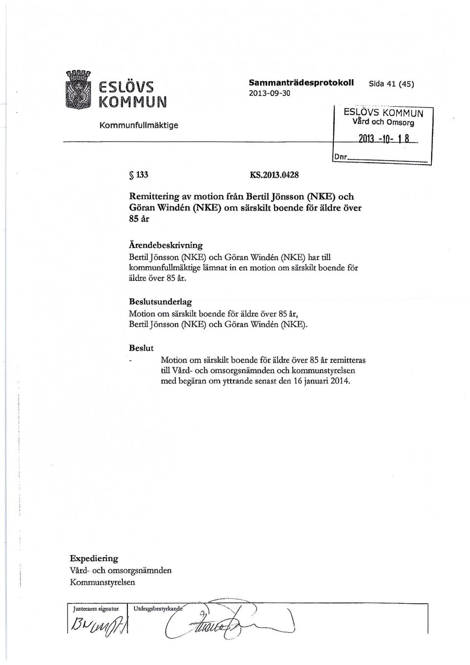 0428 Remittering av motion från Bertil Jönsson (NKE) och Göran Win&n (NKE) om särskilt boende för äldre över 85 år Ärendebeskrivning Bertil Jönsson (NKE) och Göran Winden (NKE) har till