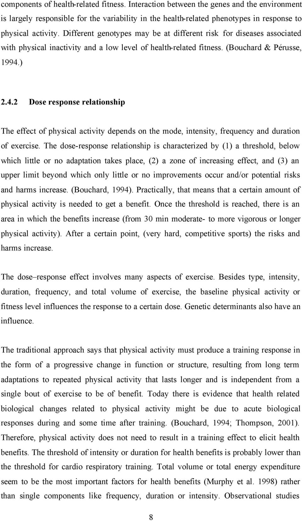 ) 2.4.2 Dose response relationship The effect of physical activity depends on the mode, intensity, frequency and duration of exercise.