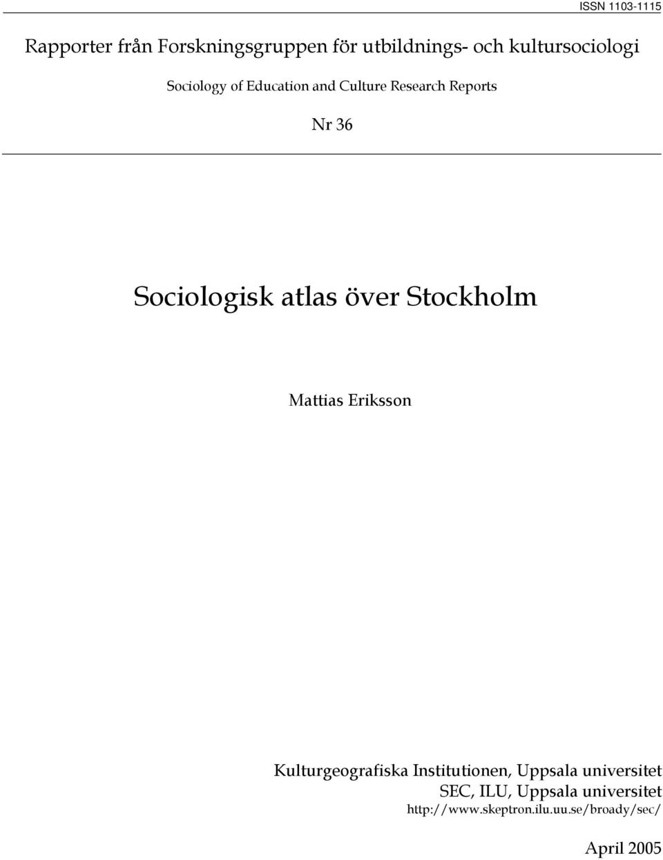 Sociologisk atlas över Stockholm Mattias Eriksson Kulturgeografiska
