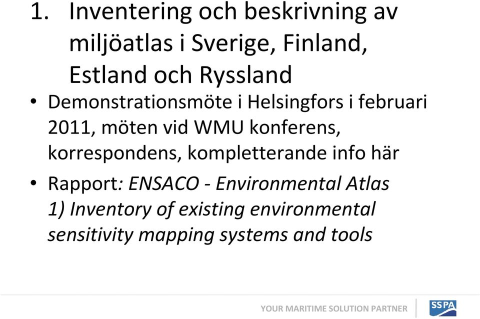 konferens, korrespondens, kompletterande info här Rapport: ENSACO