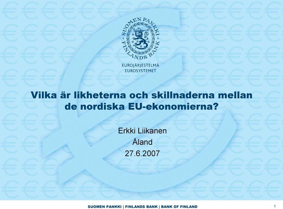 Erkki Liikanen Åland 27.6.