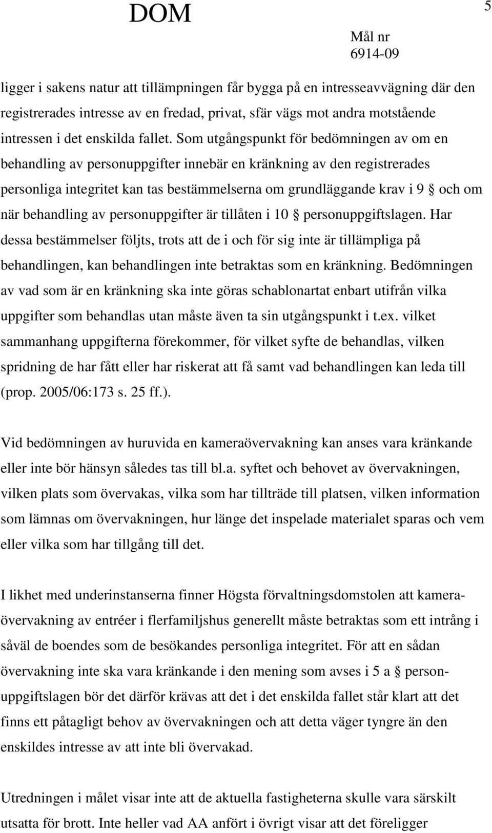 behandling av personuppgifter är tillåten i 10 personuppgiftslagen.