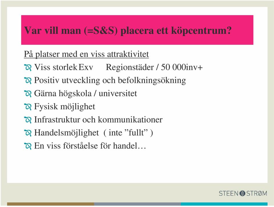 000inv+ Œ Positiv utveckling och befolkningsökning Œ Gärna högskola /