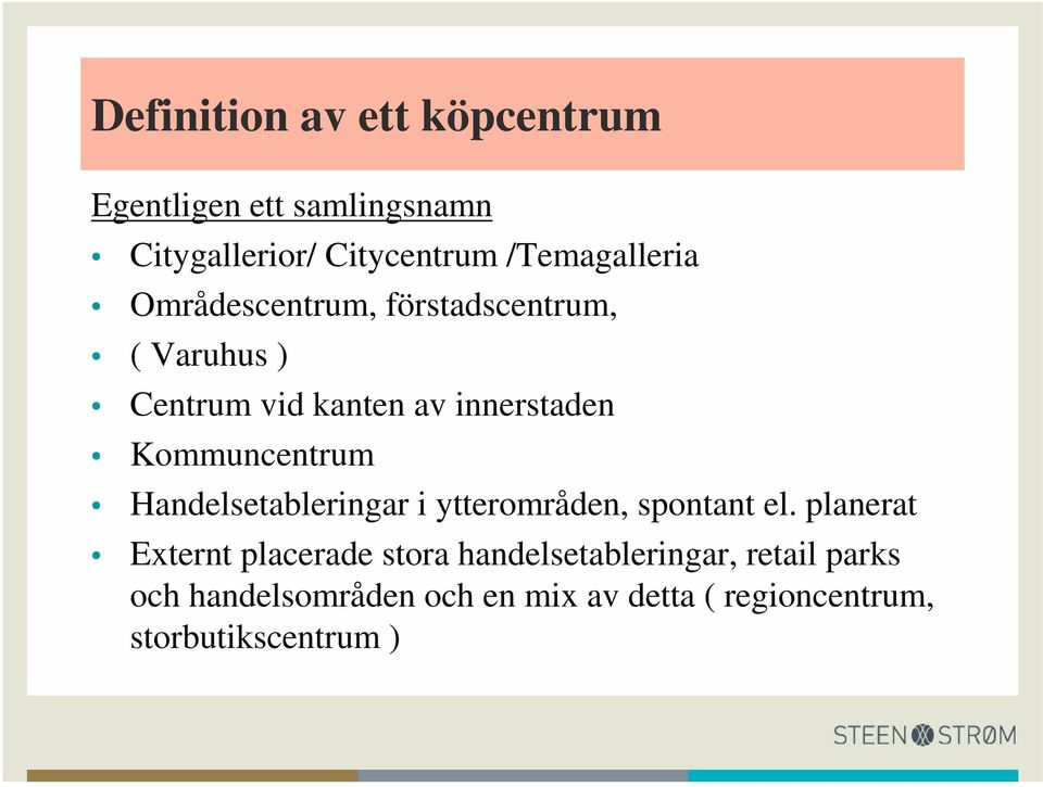 Kommuncentrum Handelsetableringar i ytterområden, spontant el.