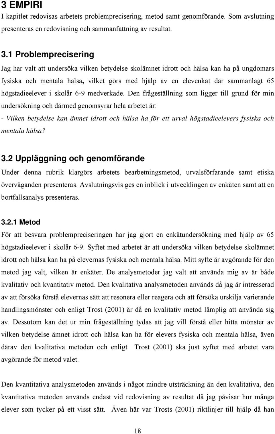 högstadieelever i skolår 6-9 medverkade.