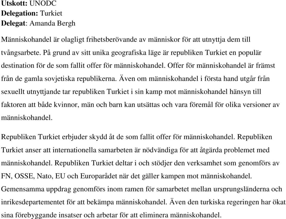 Offer för människohandel är främst från de gamla sovjetiska republikerna.