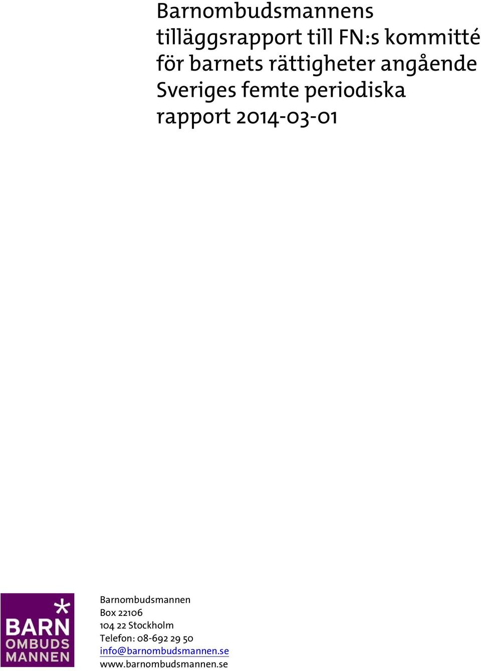 rapport 2014-03-01 Barnombudsmannen Box 22106 104 22